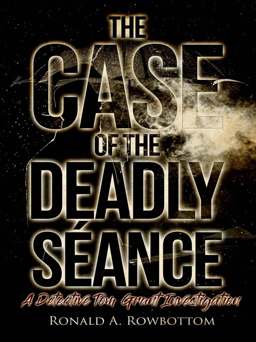 Title details for The Case of the Deadly Séance by Ronald Rowbottom - Wait list